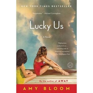 Lucky Us -- Amy Bloom